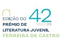 42ª Edição Prémio Nacional de Literatura Juvenil Ferreira de Castro